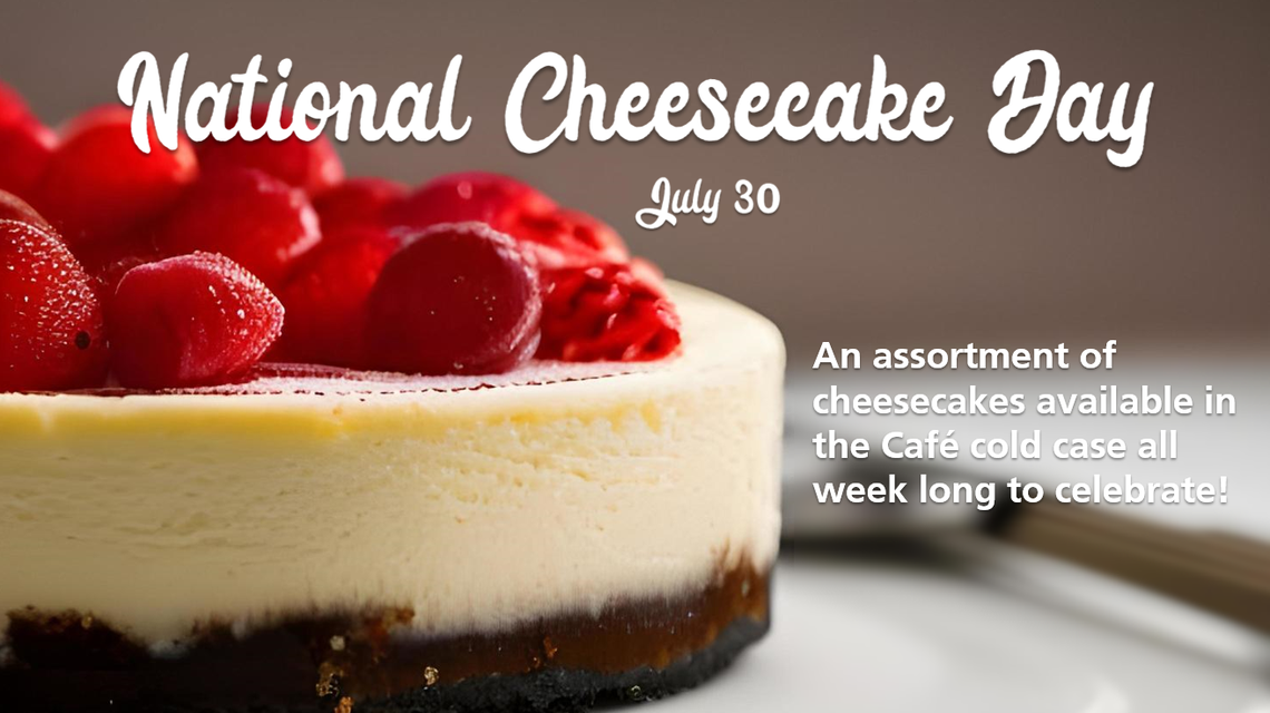 1285 National Cheesecake Day July 30th -24.PNG