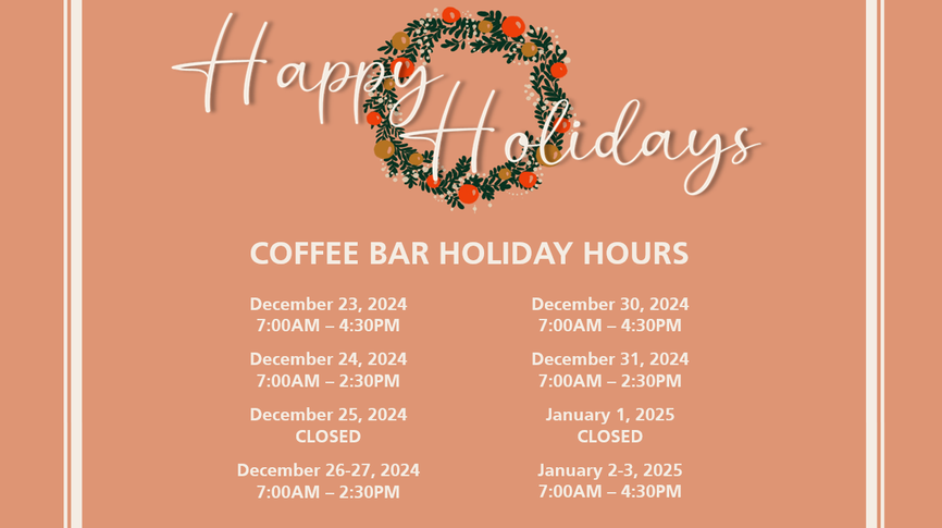 LH Coffe Bar Holiday Hours Revision 2024.PNG